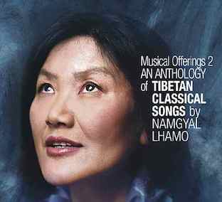 NAMGYAL LHAMO / AN ANTHOLOGY OF TIBETAN FOLK SONGS, Musical Offerings 1