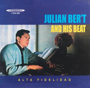 JULIAN BER'T ‎ / JULIAN BER'T AND HIS BEAT | EL SUR RECORDS